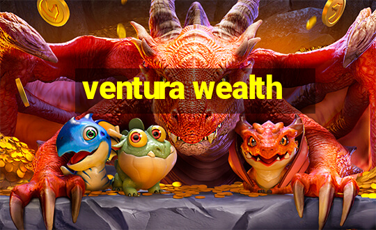 ventura wealth