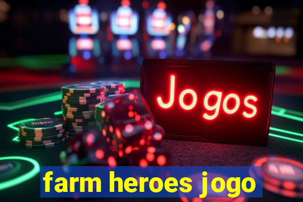 farm heroes jogo