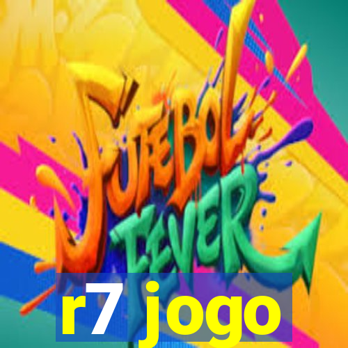 r7 jogo