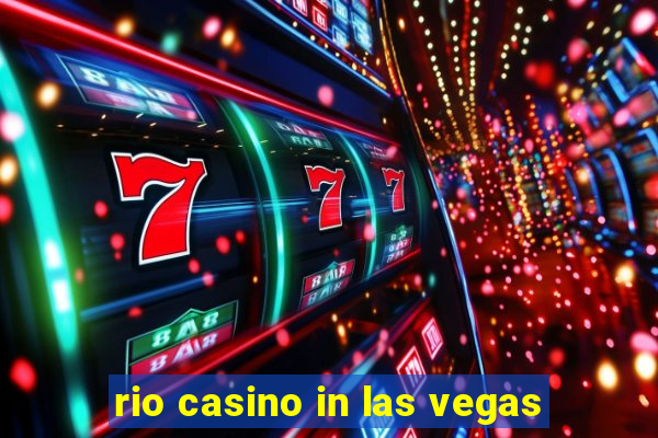 rio casino in las vegas