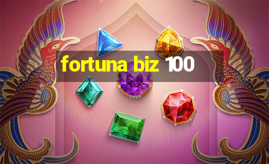 fortuna biz 100