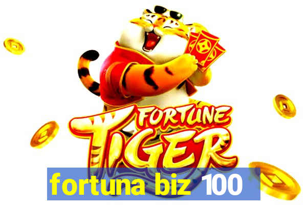 fortuna biz 100