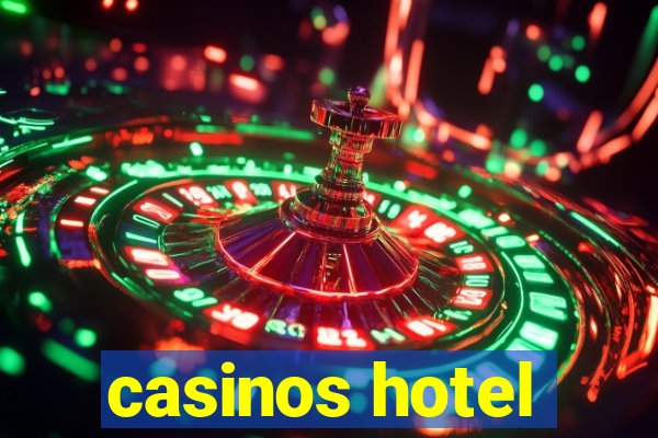 casinos hotel