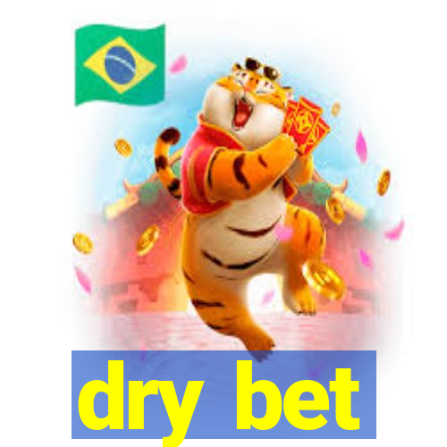 dry bet