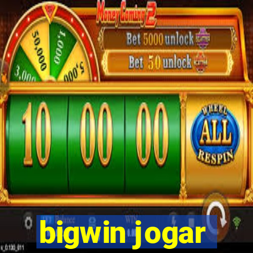 bigwin jogar