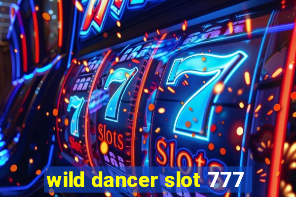 wild dancer slot 777