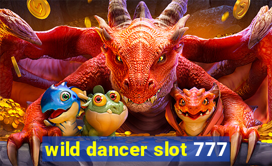 wild dancer slot 777