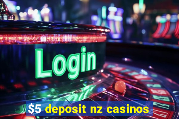 $5 deposit nz casinos