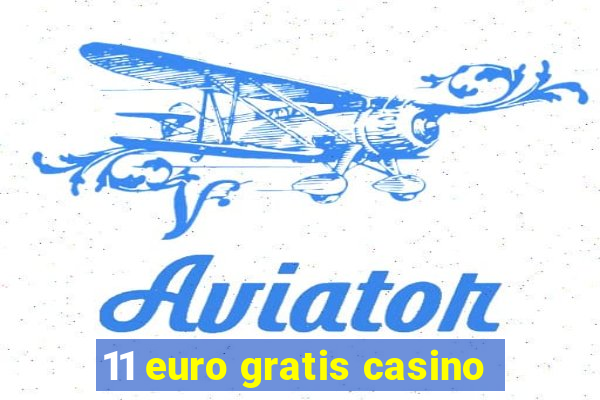 11 euro gratis casino