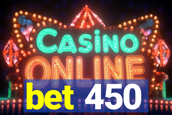 bet 450