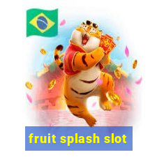 fruit splash slot