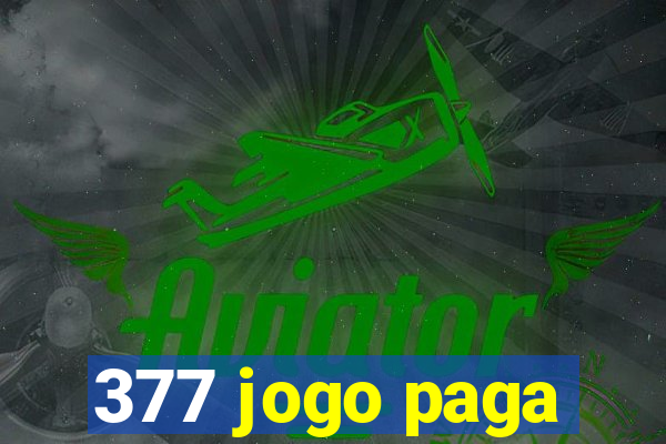 377 jogo paga