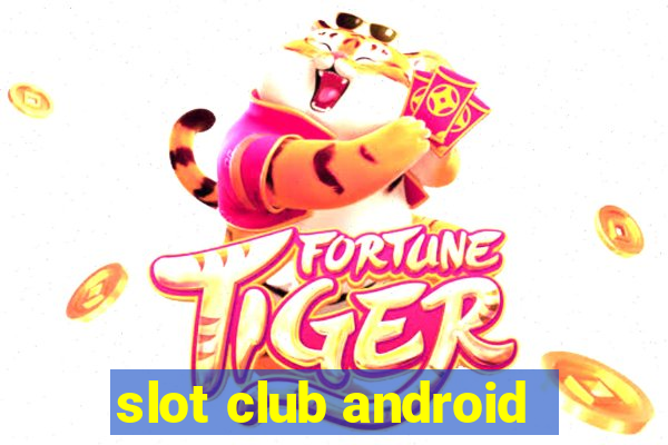 slot club android