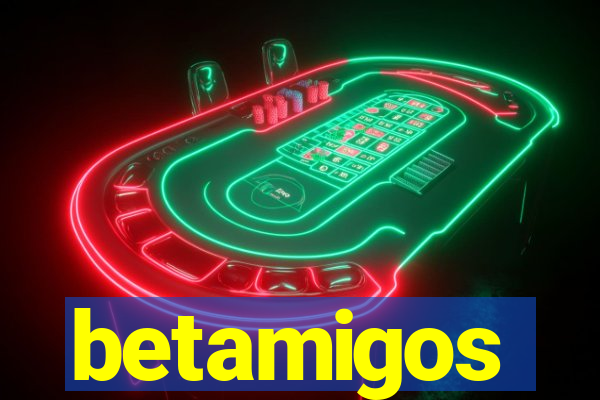 betamigos