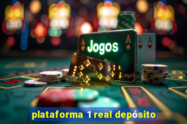 plataforma 1 real depósito