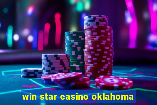 win star casino oklahoma