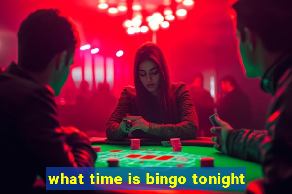 what time is bingo tonight