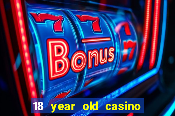 18 year old casino new york