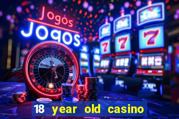 18 year old casino new york