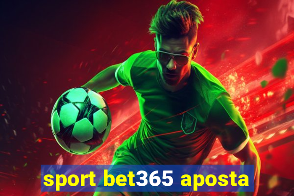 sport bet365 aposta