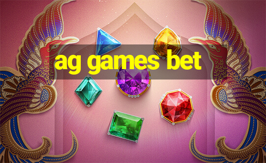 ag games bet