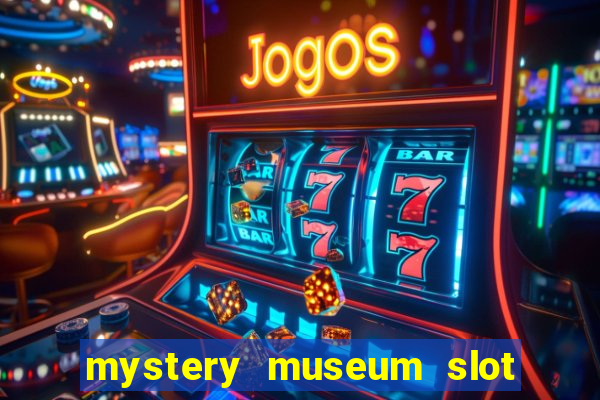 mystery museum slot free play