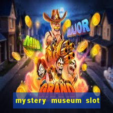 mystery museum slot free play