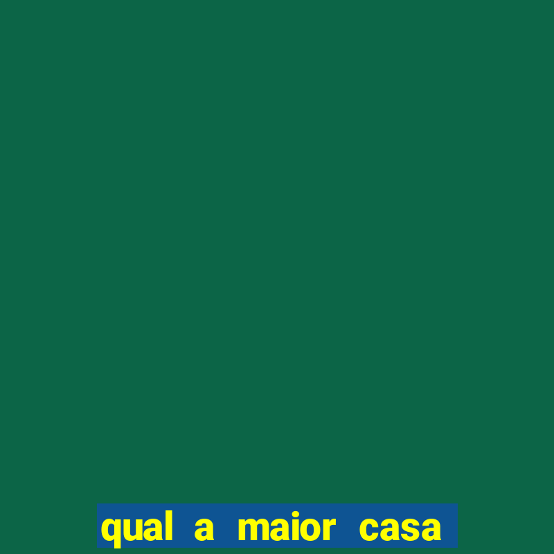 qual a maior casa de aposta do brasil