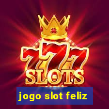 jogo slot feliz