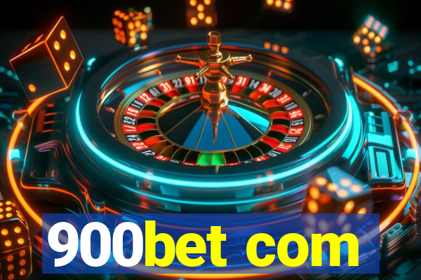 900bet com