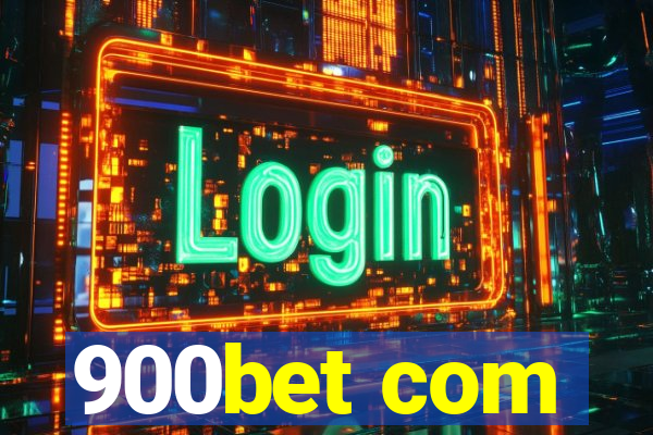 900bet com