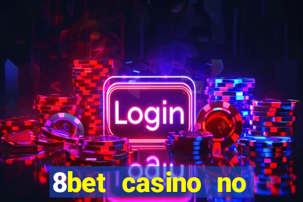 8bet casino no deposit bonus