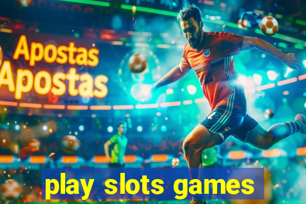 play slots games