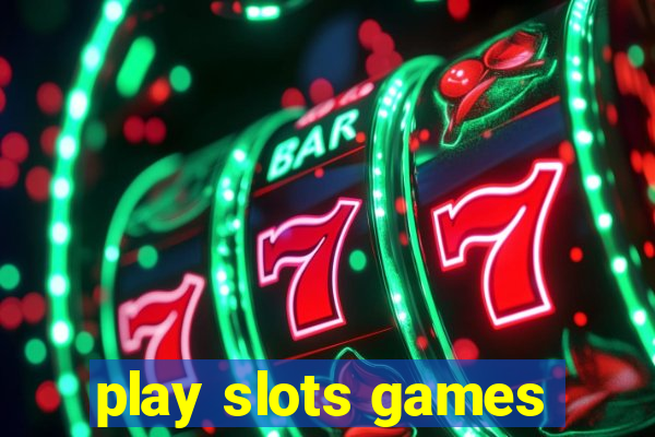 play slots games