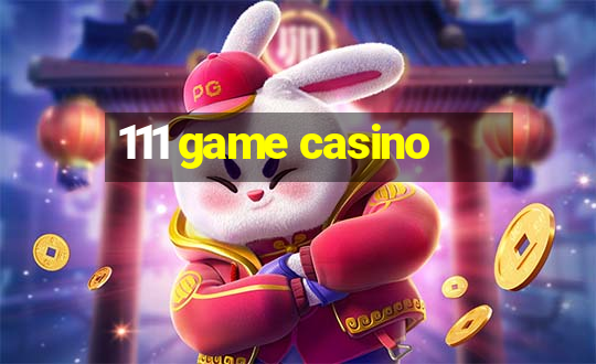 111 game casino