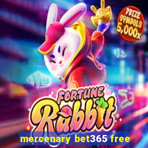 mercenary bet365 free