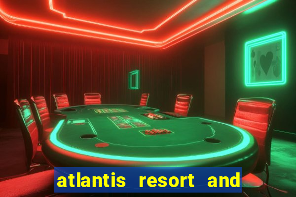 atlantis resort and casino bahamas