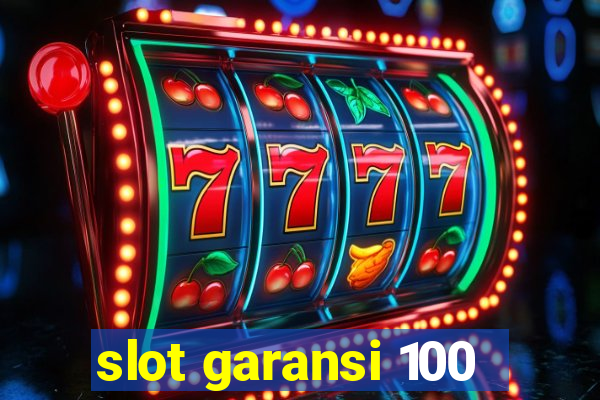 slot garansi 100