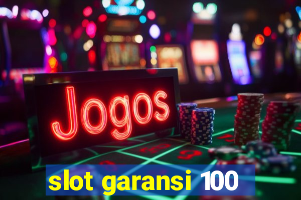 slot garansi 100