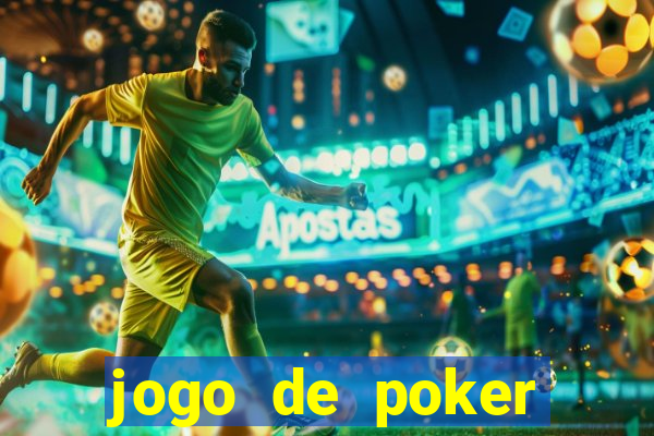 jogo de poker valendo dinheiro real