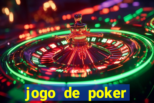 jogo de poker valendo dinheiro real