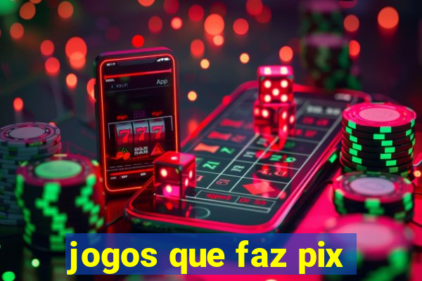 jogos que faz pix