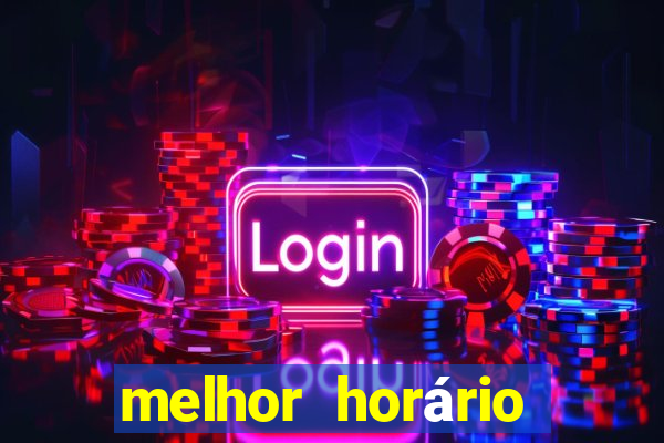 melhor horário para jogar slots