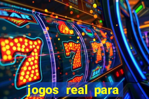 jogos real para ganhar dinheiro