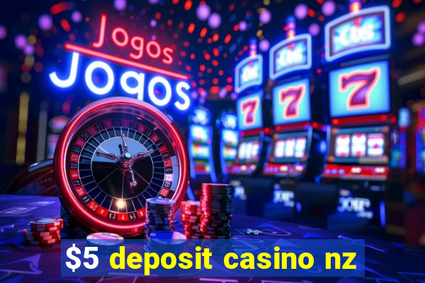 $5 deposit casino nz