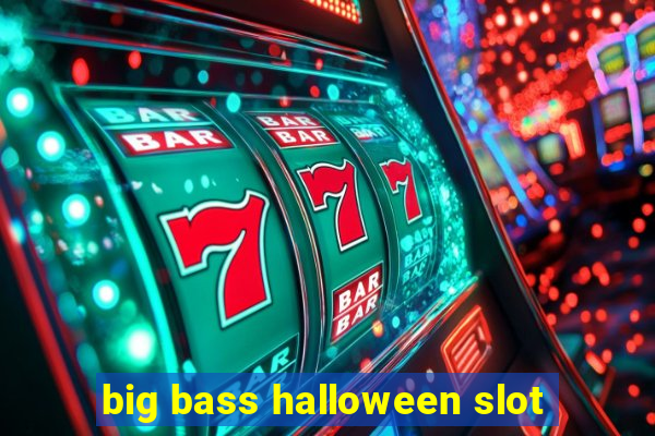 big bass halloween slot