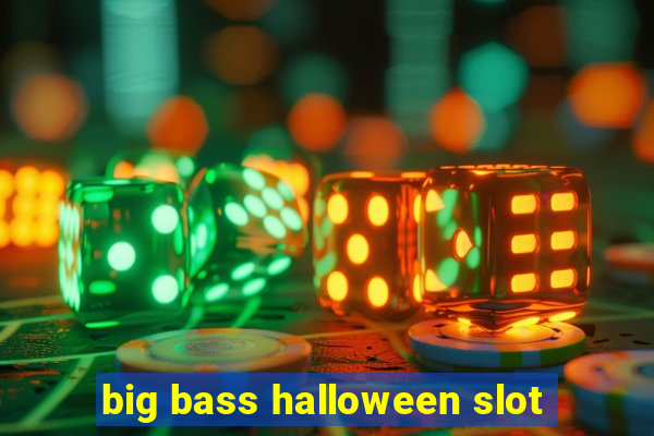 big bass halloween slot