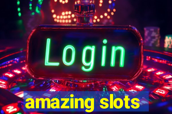 amazing slots