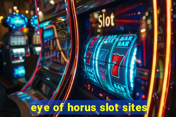 eye of horus slot sites