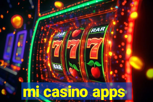 mi casino apps